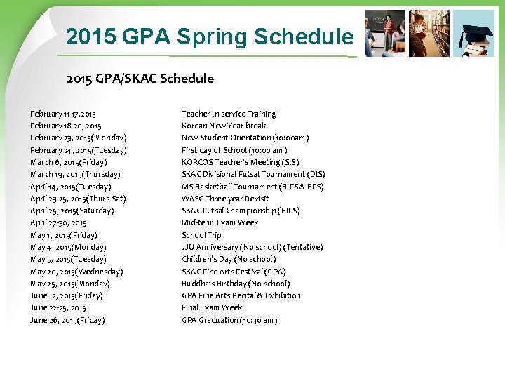 2015 GPA Spring Schedule 2015 GPA/SKAC Schedule February 11 -17, 2015 February 18 -20,