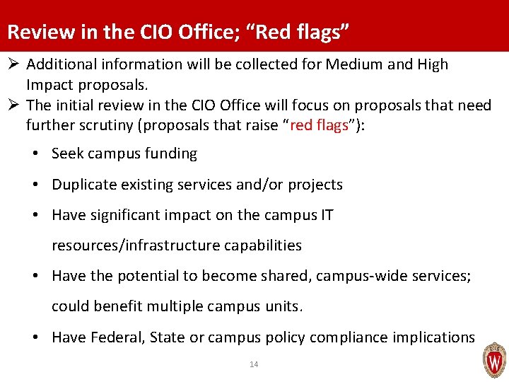 Review in the CIO Office; “Red flags” Ø Additional information will be collected for
