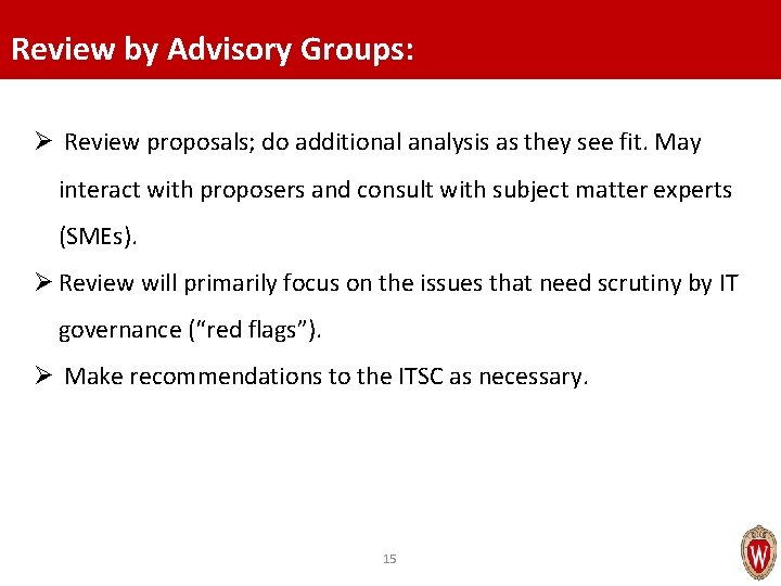 Review by Advisory Groups: Ø Review proposals; do additional analysis as they see fit.