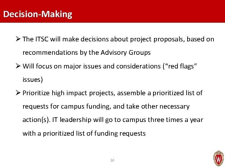 Decision-Making Ø The ITSC will make decisions about project proposals, based on recommendations by
