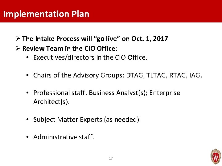 Implementation Plan Ø The Intake Process will “go live” on Oct. 1, 2017 Ø