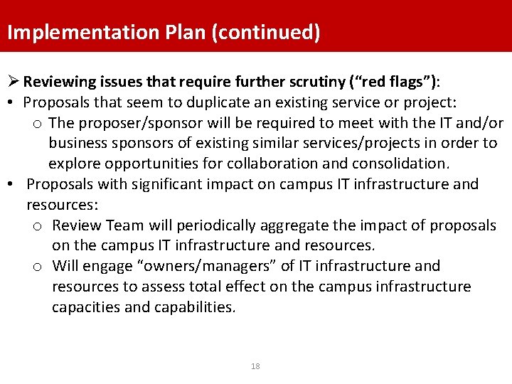 Implementation Plan (continued) Ø Reviewing issues that require further scrutiny (“red flags”): • Proposals