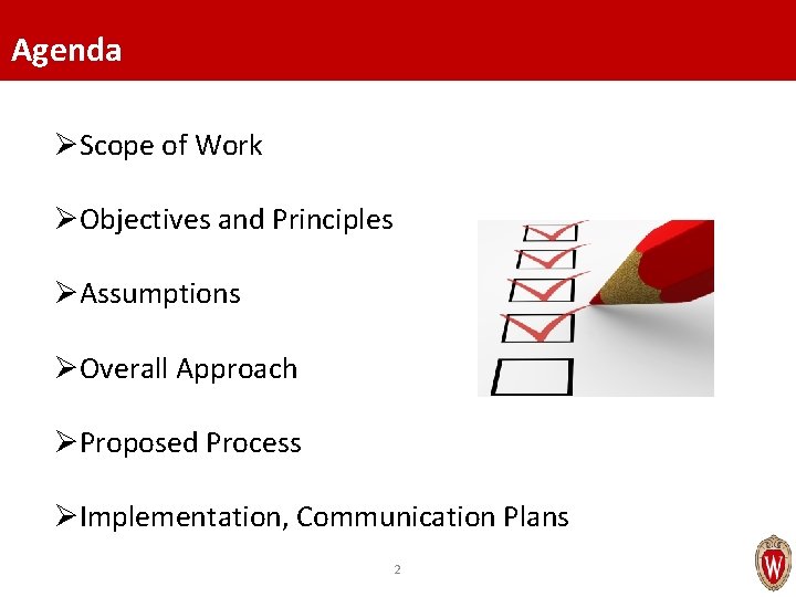 Agenda ØScope of Work ØObjectives and Principles ØAssumptions ØOverall Approach ØProposed Process ØImplementation, Communication