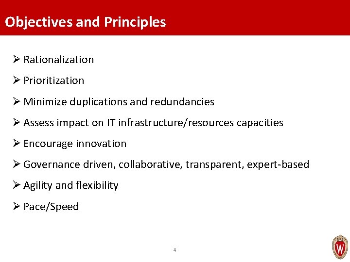 Objectives and Principles Ø Rationalization Ø Prioritization Ø Minimize duplications and redundancies Ø Assess