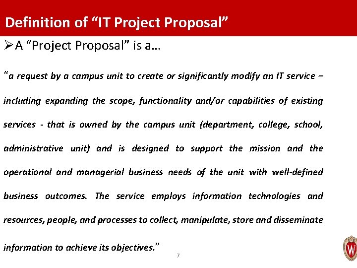Definition of “IT Project Proposal” ØA “Project Proposal” is a… “a request by a