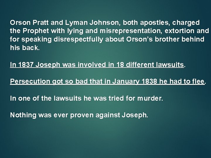 Orson Pratt and Lyman Johnson, both apostles, charged the Prophet with lying and misrepresentation,