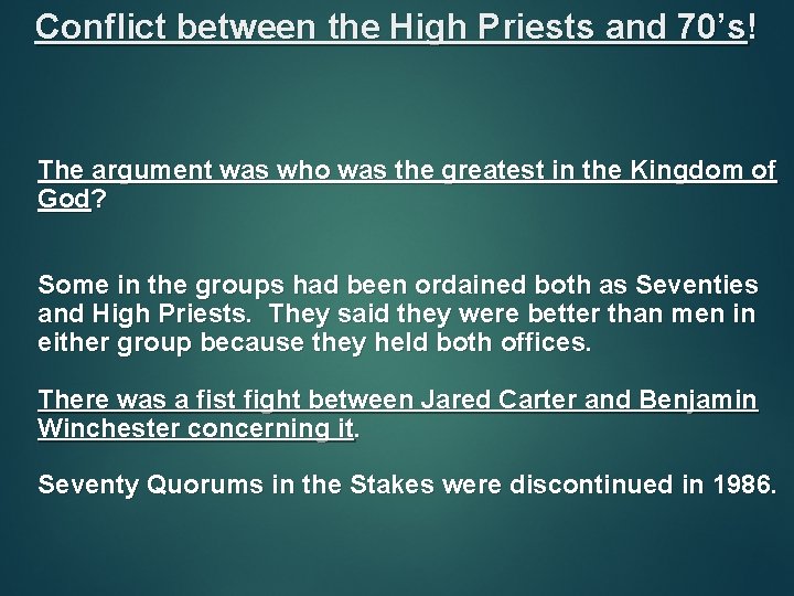 Conflict between the High Priests and 70’s! The argument was who was the greatest