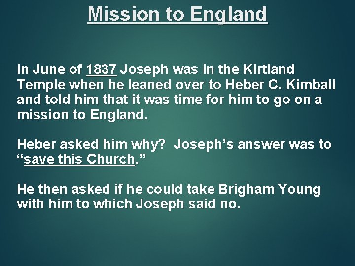 Mission to England In June of 1837 Joseph was in the Kirtland Temple when