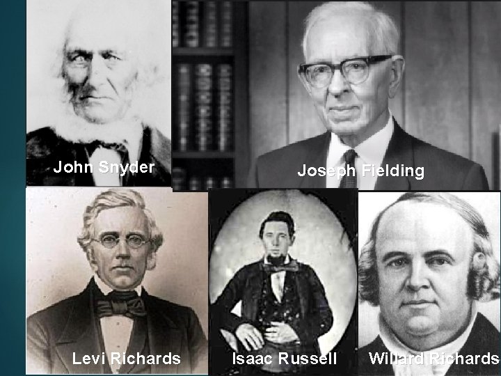 John Snyder Levi Richards Joseph Fielding Isaac Russell Willard Richards, 