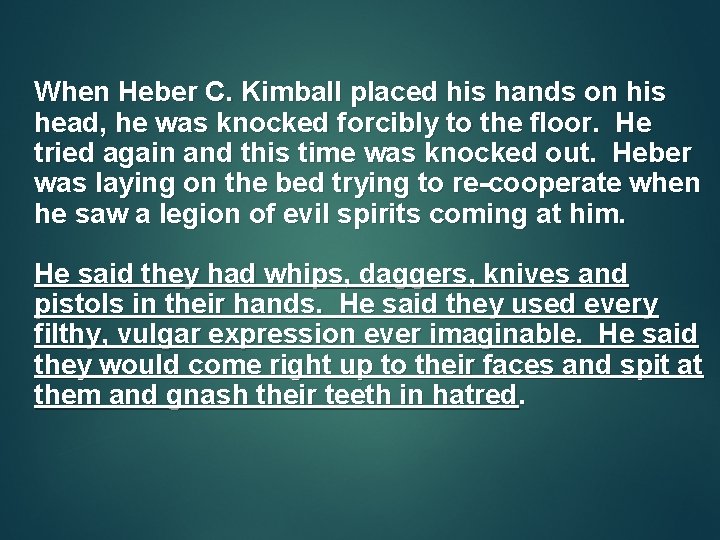When Heber C. Kimball placed his hands on his head, he was knocked forcibly