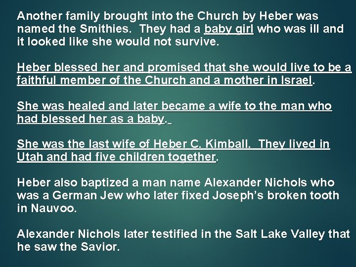 Another family brought into the Church by Heber was named the Smithies. They had