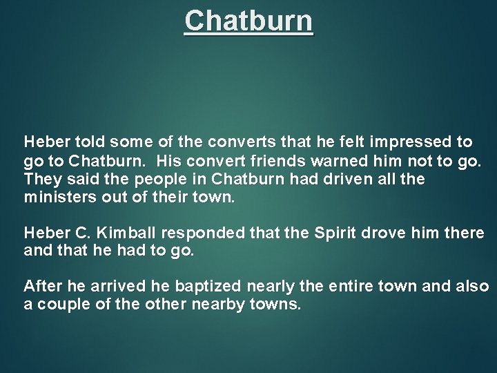 Chatburn Heber told some of the converts that he felt impressed to go to