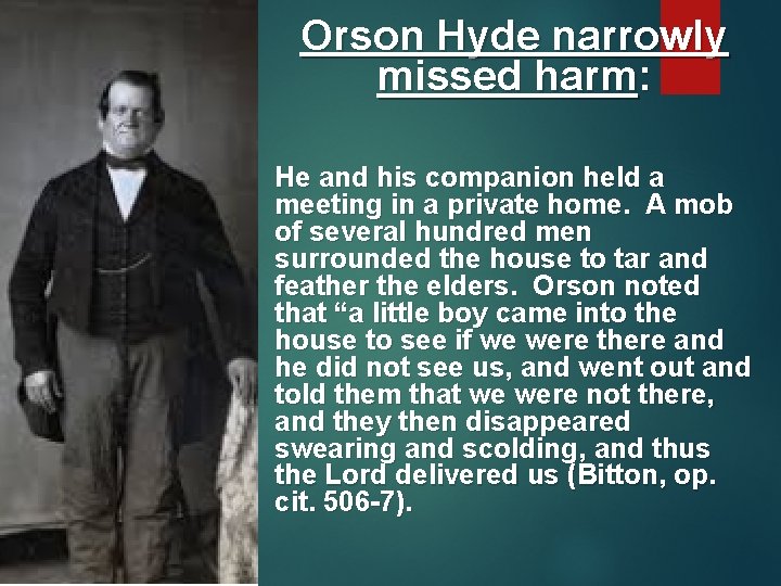 Orson Hyde narrowly missed harm: He and his companion held a meeting in a