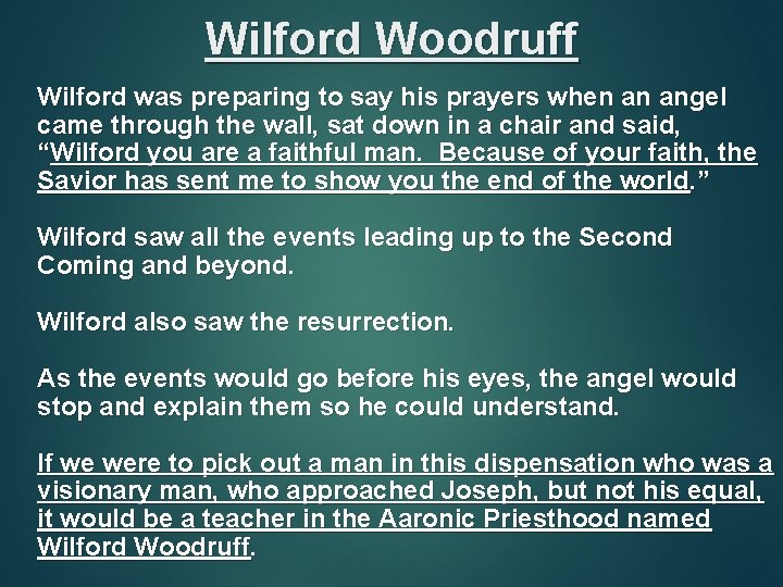 Wilford Woodruff Wilford was preparing to say his prayers when an angel came through