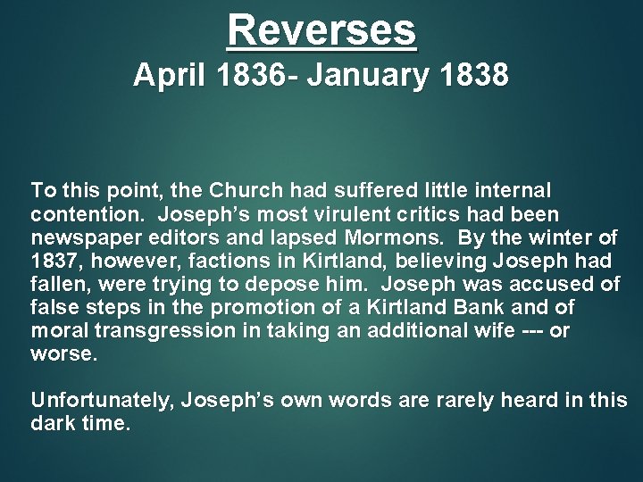 Reverses April 1836 - January 1838 To this point, the Church had suffered little