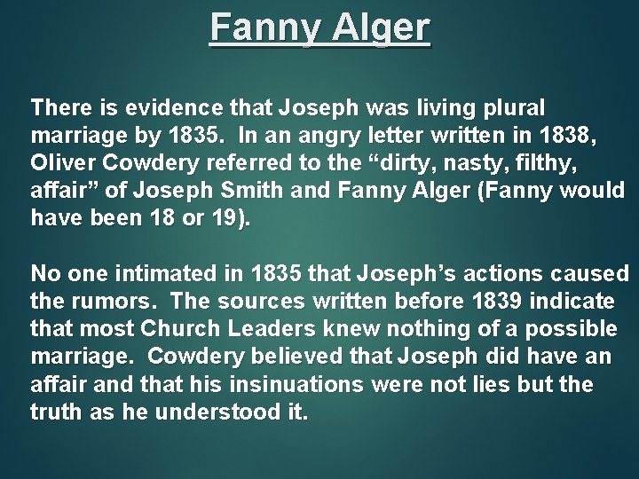 Fanny Alger There is evidence that Joseph was living plural marriage by 1835. In