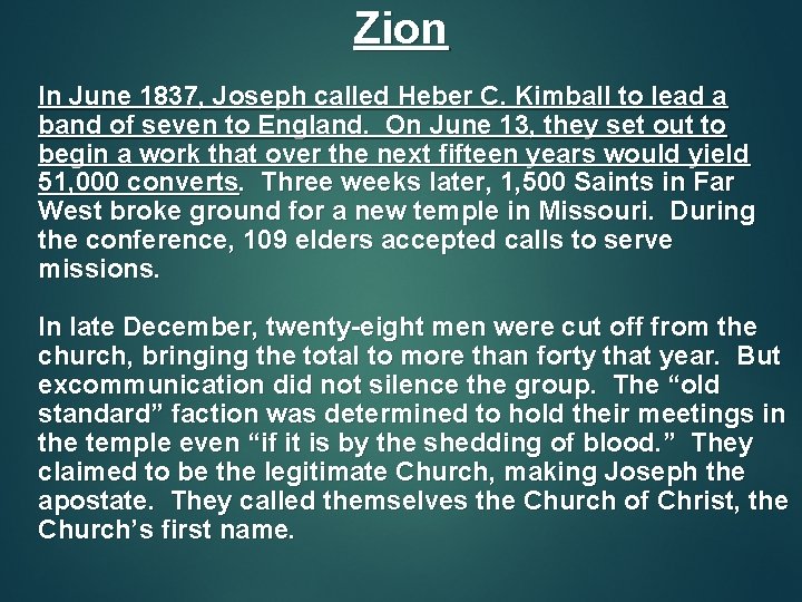 Zion In June 1837, Joseph called Heber C. Kimball to lead a band of