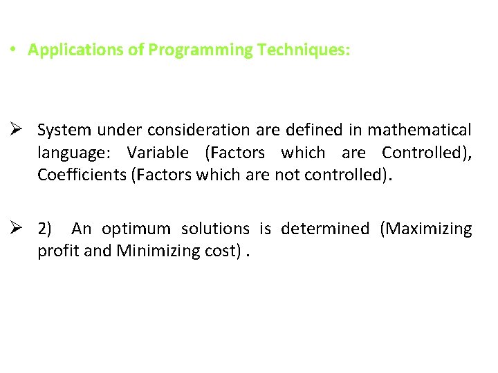  • Applications of Programming Techniques: Ø System under consideration are defined in mathematical