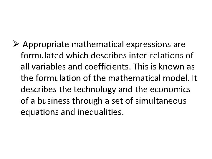 Ø Appropriate mathematical expressions are formulated which describes inter-relations of all variables and coefficients.