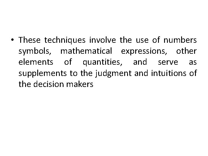  • These techniques involve the use of numbers symbols, mathematical expressions, other elements