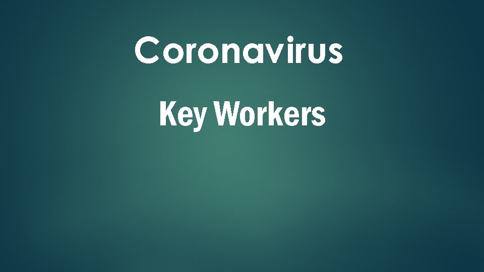 Coronavirus Key Workers 