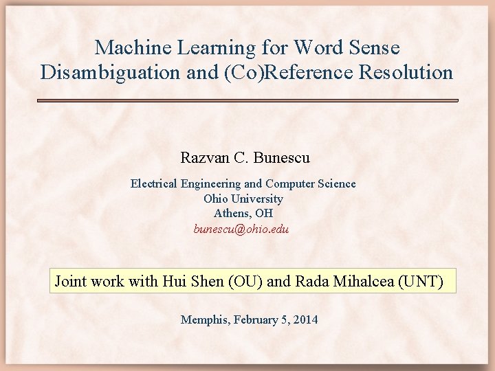 Machine Learning for Word Sense Disambiguation and (Co)Reference Resolution Razvan C. Bunescu Electrical Engineering