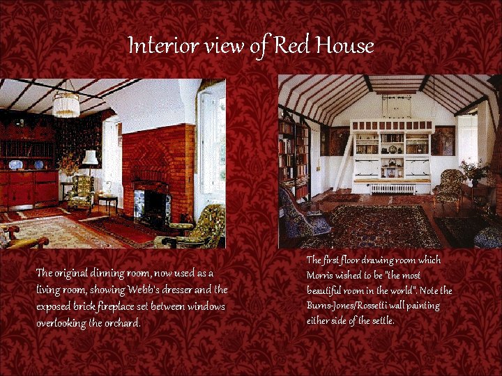 Interior view of Red House The original dinning room, now used as a living