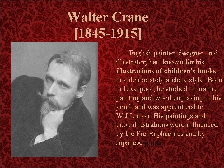 Walter Crane [1845 -1915] English painter, designer, and illustrator; best known for his illustrations