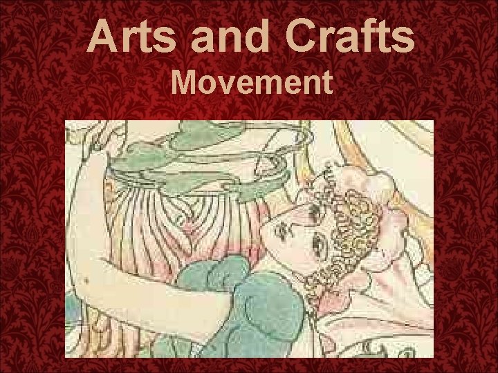 Arts and Crafts Movement 