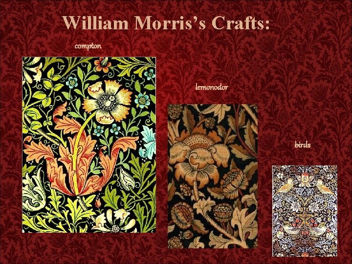 William Morris’s Crafts: compton lemonodor birds 