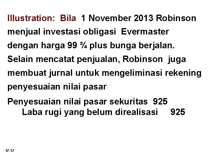 Illustration: Bila 1 November 2013 Robinson menjual investasi obligasi Evermaster dengan harga 99 ¾