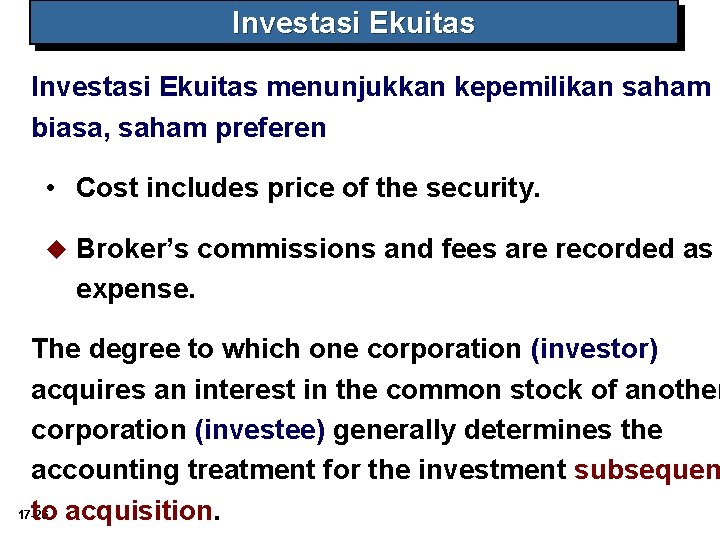 Investasi Ekuitas menunjukkan kepemilikan saham biasa, saham preferen • Cost includes price of the