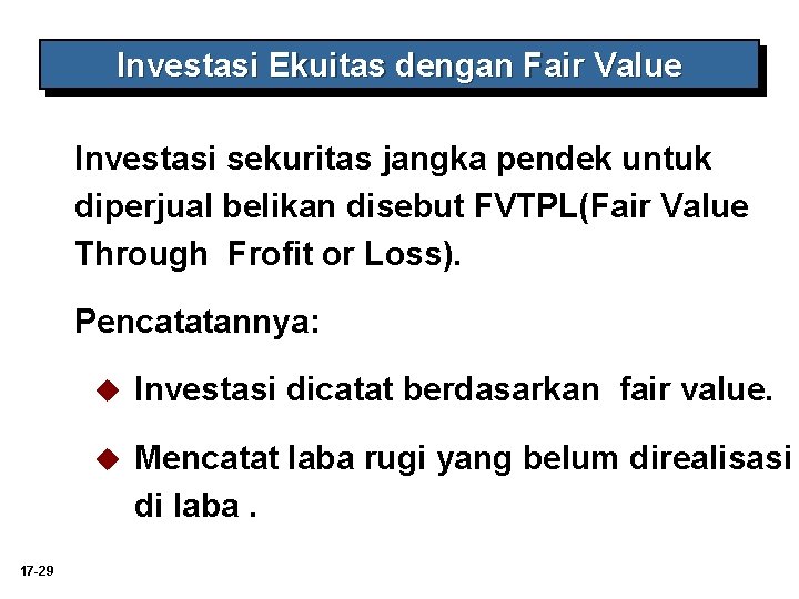 Investasi Ekuitas dengan Fair Value Investasi sekuritas jangka pendek untuk diperjual belikan disebut FVTPL(Fair