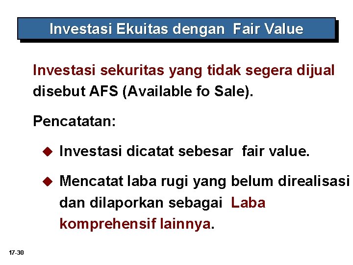 Investasi Ekuitas dengan Fair Value Investasi sekuritas yang tidak segera dijual disebut AFS (Available