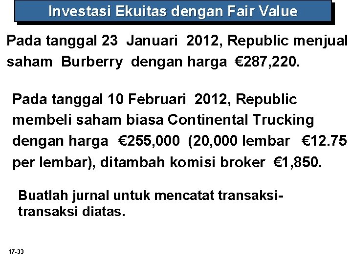 Investasi Ekuitas dengan Fair Value Pada tanggal 23 Januari 2012, Republic menjual saham Burberry