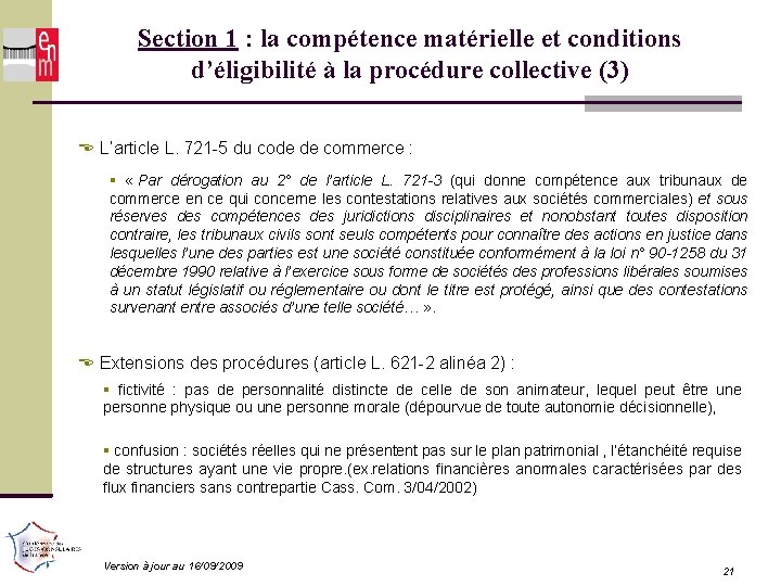 Section 1 : la compétence matérielle et conditions d’éligibilité à la procédure collective (3)