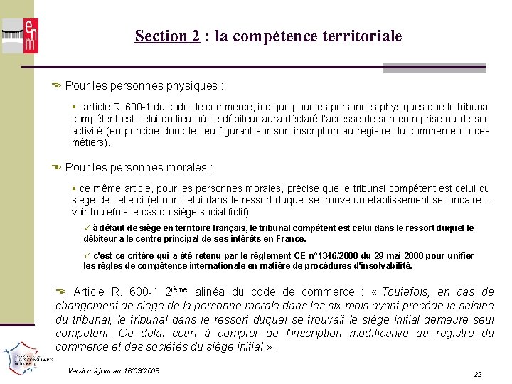 Section 2 : la compétence territoriale Pour les personnes physiques : l’article R. 600