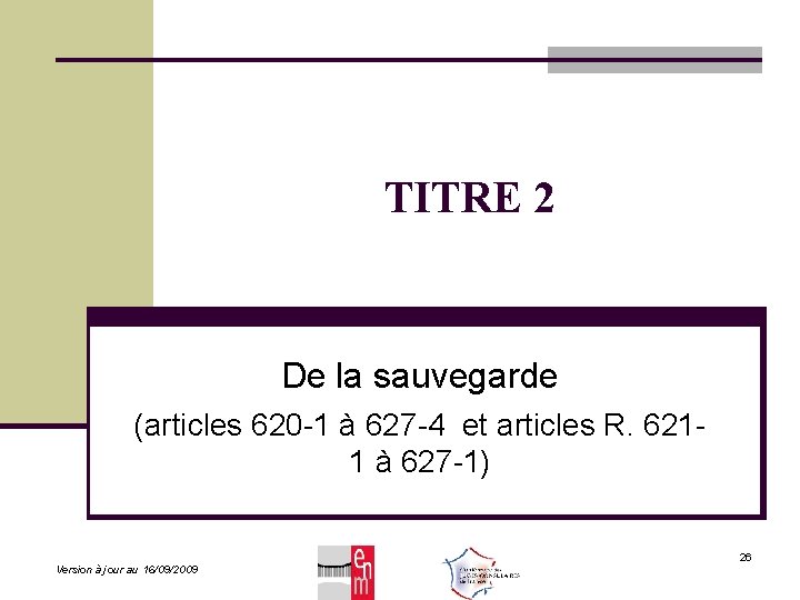 TITRE 2 De la sauvegarde (articles 620 -1 à 627 -4 et articles R.