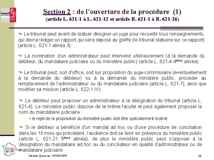 Section 2 : de l’ouverture de la procédure (1) (article L. 621 -1 à