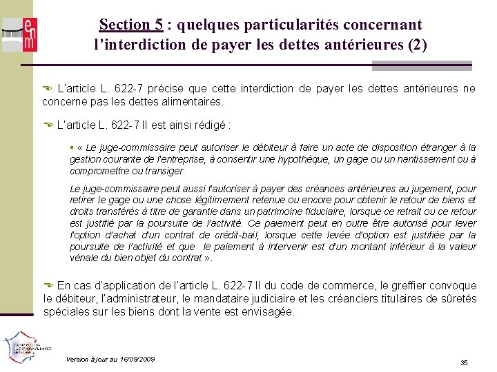 Section 5 : quelques particularités concernant l’interdiction de payer les dettes antérieures (2) L’article