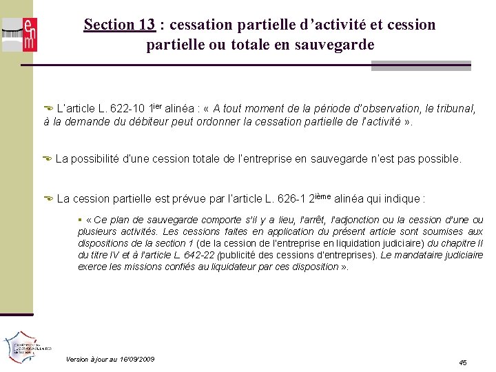 Section 13 : cessation partielle d’activité et cession partielle ou totale en sauvegarde L’article