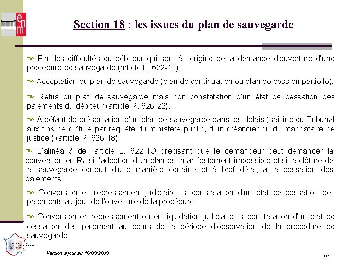 Section 18 : les issues du plan de sauvegarde Fin des difficultés du débiteur