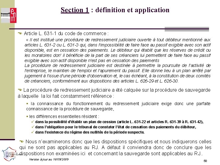 Section 1 : définition et application Article L. 631 -1 du code de commerce