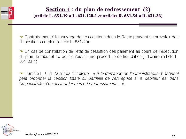 Section 4 : du plan de redressement (2) (article L. 631 -19 à L.