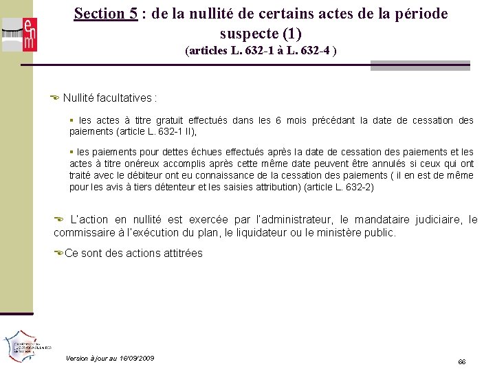 Section 5 : de la nullité de certains actes de la période suspecte (1)