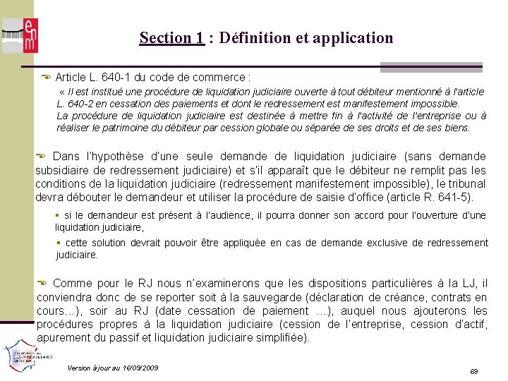 Section 1 : Définition et application Article L. 640 -1 du code de commerce