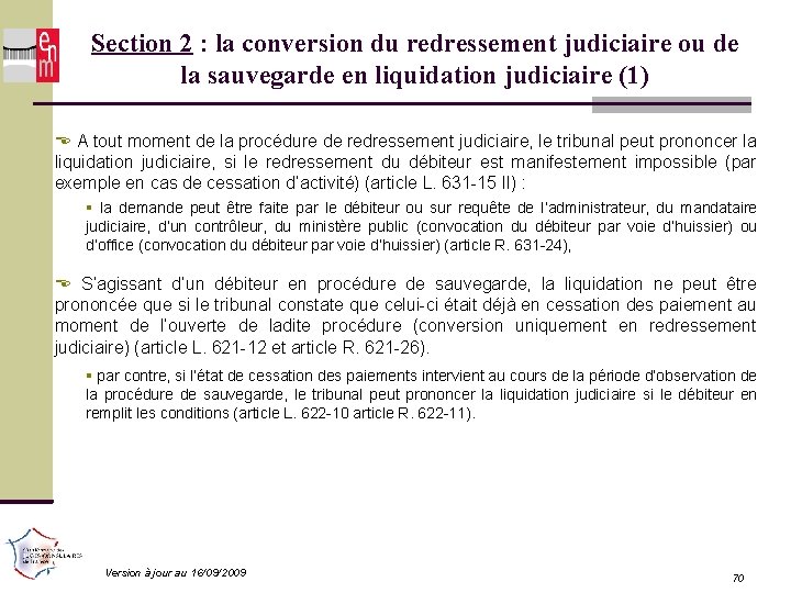Section 2 : la conversion du redressement judiciaire ou de la sauvegarde en liquidation