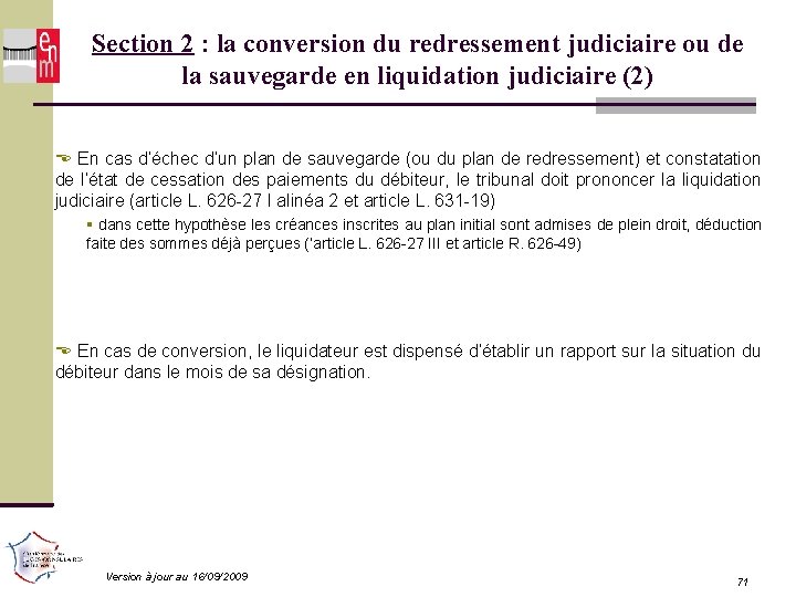 Section 2 : la conversion du redressement judiciaire ou de la sauvegarde en liquidation