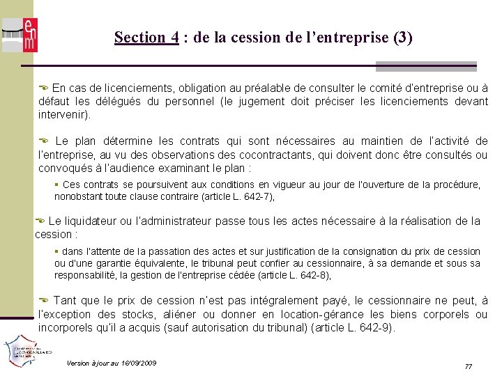 Section 4 : de la cession de l’entreprise (3) En cas de licenciements, obligation