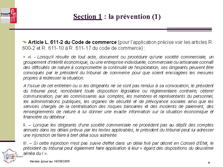 Section 1 : la prévention (1) Article L. 611 -2 du Code de commerce